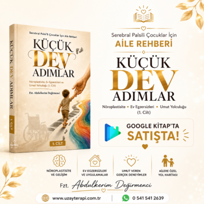 Küçük Dev Adımlar - 2026 1 Küçük Dev Adımlar kitabı Google Kitap'ta satışta. Serebral palsili çocuklar için aile rehberi, rehabilitasyon önerileri ve ev egzersizleri içeriyor.